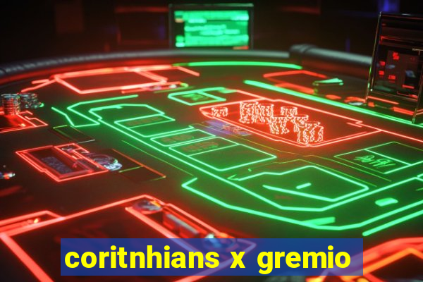 coritnhians x gremio